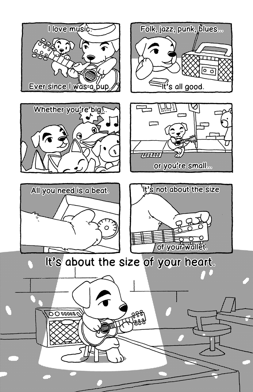 A black and white comic featuring Animal Crossing characters. There are six medium-sized panels that show stages in KK Slider's life, and one large panel that shows KK Slider playing his guitar on stage. The text reads: I love music. Ever since I was a pup. Folk, jazz, punk, blues... it's all good. Whether you're big... or you're small... All you need is a beat. It's not about the size of your wallet. It's about the size of your heart.